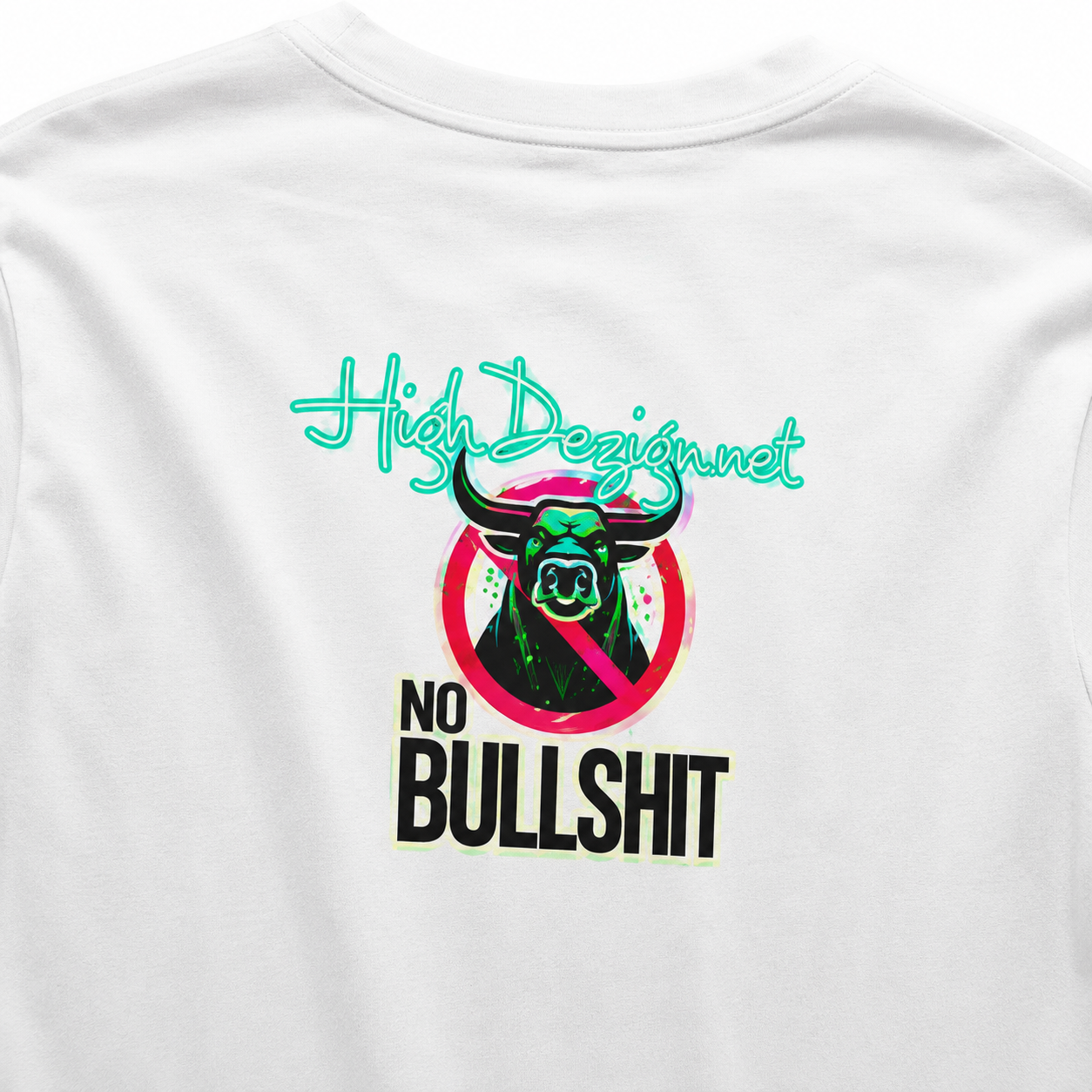 White short-sleeve t-shirt showing the back graphic print with a bull illustration and the text 'High Design net' and 'NO BULLSHIT'.